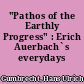 "Pathos of the Earthly Progress" : Erich Auerbach`s everydays