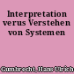 Interpretation verus Verstehen von Systemen