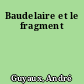 Baudelaire et le fragment