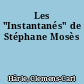 Les "Instantanés" de Stéphane Mosès