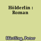 Hölderlin : Roman