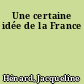 Une certaine idée de la France
