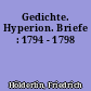 Gedichte. Hyperion. Briefe : 1794 - 1798