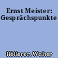 Ernst Meister: Gesprächspunkte