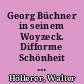 Georg Büchner in seinem Woyzeck. Difforme Schönheit und fragmentierte Vollendung (1954/55)