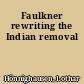 Faulkner rewriting the Indian removal