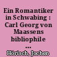 Ein Romantiker in Schwabing : Carl Georg von Maassens bibliophile Sammlung in der UB München