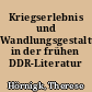 Kriegserlebnis und Wandlungsgestaltung in der frühen DDR-Literatur
