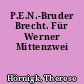P.E.N.-Bruder Brecht. Für Werner Mittenzwei