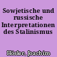 Sowjetische und russische Interpretationen des Stalinismus