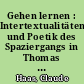 Gehen lernen : Intertextualitäten und Poetik des Spaziergangs in Thomas Bernhards "Frost"