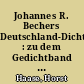 Johannes R. Bechers Deutschland-Dichtung : zu dem Gedichtband "Der Glücksucher und die sieben Lasten" (1938)
