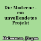 Die Moderne - ein unvollendetes Projekt