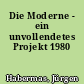 Die Moderne - ein unvollendetes Projekt 1980