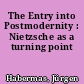 The Entry into Postmodernity : Nietzsche as a turning point