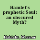 Hamlet's prophetic Soul: an obscured Myth?