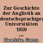 Zur Geschichte der Anglistik an deutschsprachigen Universitäten 1850 - 1925