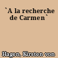 `A la recherche de Carmen`