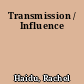 Transmission / Influence