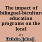The impact of bilingual-bicultural education programs on the local school district