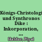 Königs-Christologie und Synthronos Dike : Inkorporation, Assoziation, Unähnlichkeit