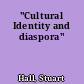 "Cultural Identity and diaspora"
