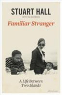 Familiar stranger : a life between two islands