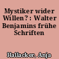 Mystiker wider Willen? : Walter Benjamins frühe Schriften