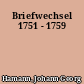 Briefwechsel 1751 - 1759
