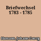 Briefwechsel 1783 - 1785