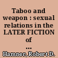 Taboo and weapon : sexual relations in the LATER FICTION of V.S. Naipaul