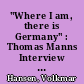 "Where I am, there is Germany" : Thomas Manns Interview vom 21. Februar 1938 in New York