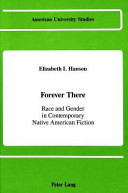Forever there : race and gender in contemporary native American fiction