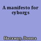 A manifesto for cyborgs