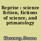 Reprise : science fiction, fictions of science, and primatology