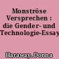 Monströse Versprechen : die Gender- und Technologie-Essays