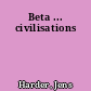 Beta ... civilisations