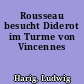 Rousseau besucht Diderot im Turme von Vincennes