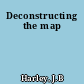 Deconstructing the map