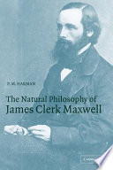 The natural philosophy of James Clerk Maxwell