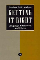Getting it right : language, literature, and ethics