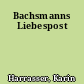 Bachsmanns Liebespost