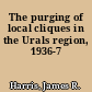 The purging of local cliques in the Urals region, 1936-7