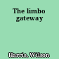 The limbo gateway