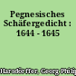 Pegnesisches Schäfergedicht : 1644 - 1645