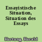 Essayistische Situation, Situation des Essays