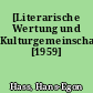 [Literarische Wertung und Kulturgemeinschaft] [1959]