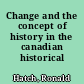 Change and the concept of history in the canadian historical novel