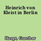 Heinrich von Kleist in Berlin