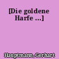 [Die goldene Harfe ...]